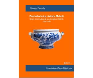 Parrinello huius civitatis Malecti. Origini e microstoria di una famiglia di Mal