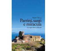 Parrini, santi e miracula. Un sogno fatto a Filicudi