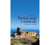 Parrini, santi e miracula. Un sogno fatto a Filicudi