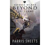 Parris Sheets Beyond the Flame (Tascabile) Essence of Ohr