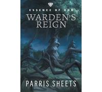 Parris Sheets Warden's Reign (Tascabile) Essence of Ohr