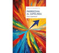 Parrocchia al capolinea. Fine o ripartenza?