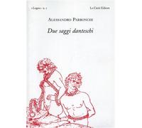 Parronchi,Alessandro. - Due saggi danteschi.