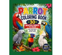 PARROT COLORING BOOK: Beautiful Parrots to Color - Learn Their Names and Discover Their Natural World