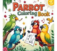 parrot Coloring Book: Coloring Parrots Fun 50 images for easy and bold fun