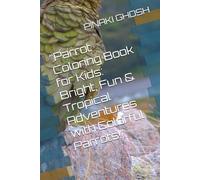 “Parrot Coloring Book for Kids: Bright, Fun & Tropical Adventures with Colorful Parrots!”