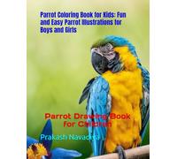 Parrot Coloring Book for Kids: Fun and Easy Parrot Illustrations for Boys and Girls: Parrot Drawing Book for Children