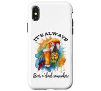 Parrot Drinking Its Beer OClock Somewhere Always 5 O'Clock Custodia per iPhone X/XS