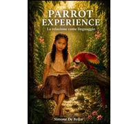 Parrot Experience: La relazione come linguaggio - De Betta Simone Giovanni