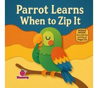 Parrot Learns When to Zip It: A Funny Jungle Rhyme About Listening, Manners, and Taking Turns