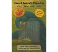 Parrot Lover's Paradise Word Search Puzzles: Word Search Puzzles with Easy To Read Print about Parrots, Birds, and Tropical Birds | 6x9 inches, 112 ... Gift for Vacations, Holidays, and Relaxation