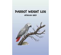 Parrot Weight Log: African Grey
