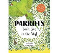 Parrots Don't Live in the City! (Animals in the City)