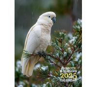 Parrots & Macaws 2026 Calendar: A Bold & Beautiful 12-Month Featuring Vibrant Parrots and Majestic Macaws