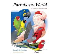 Parrots Of The World: An Identification Guide