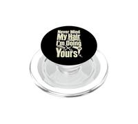Parrucchiere Never Mind My Hair Humor PopSockets PopGrip per MagSafe