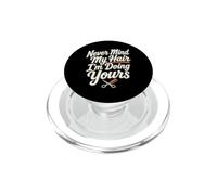 Parrucchiere Never Mind My Hair Salon Humor PopSockets PopGrip per MagSafe