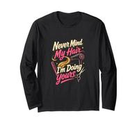Parrucchiere Salon Humor Never Mind My Hair Maglia a Manica