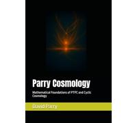 Parry Cosmology: Mathematical Foundations of PTPC and Cyclic Cosmology