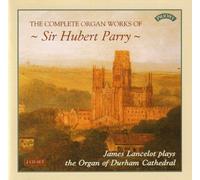 Parry/ Lancelot - Complete Organ Works Of Sir Hubert Parry