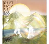 Parry, Richard Reed - Quiet River Of Dust Vol 1