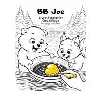 Pars à l’aventure avec BB Joe et Squizzy au bord du ruisseau !: Livre a colorier sur l'orpaillage
