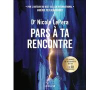 Pars à ta rencontre: Le manuel de découverte de soi