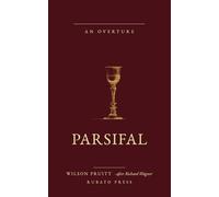 Parsifal: An Overture after Richard Wagner