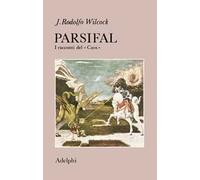 Parsifal. I racconti del «Caos»