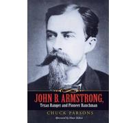 Parsons John B. Armstrong, Texas Ranger and Pioneer Ranchman (Cansec (Tascabile)