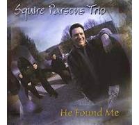 Parsons, Squire - He Found Me