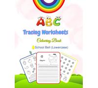 Part 1 - ABC Tracing Worksheets and Colouring Book Lowercase (School Bell Font): ABC Tracing Activities and Colouring Fun Activities for ... (Improve Lowercase Handwriting Skills)