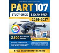 Part 107 Study Guide & Exam Prep: Become FAA Certified Fast with 3,500 Exam-Aligned Questions, Simplified Explanations of Airspace Charts, METAR & Sectional Maps + a Guided E-Learning Platform