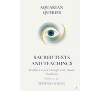 Part 4 - Sacred Texts and Teachings: Wisdom Carried Through Time, Across Traditions