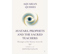 Part 5 - Avatars, Prophets and Sacred Teachers: Messengers of the Mystery Across the Ages