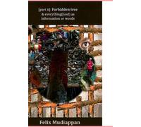 [part 6] Forbidden tree & everything (God) as information or words