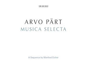 Part Arvo - Arvo Part: Musica Selecta - A Sequence By Manfred