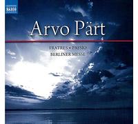 Arvo Part - Fratres, Passio & Berliner Messe