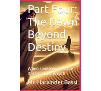 Part Four: The Dawn Beyond Destiny: When Love Rewrites the Desert’s Last Breath