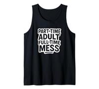 Part-Time Adulto A Tempo Pieno Mess Chaos Grafica Divertente Canotta