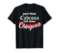 Part-Time Cabrona Full-Time Chingona Chicana Latina Badass Maglietta