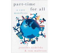Part-Time for All: A Care Manifesto