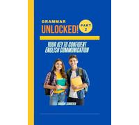 PART TWO - Grammar Unlocked: Your Key to Confident English Communication