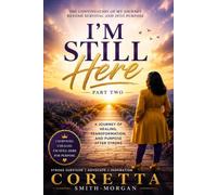 Part Two I'm still here: A Journey of Healing, Transformation, and Purpose After Stroke