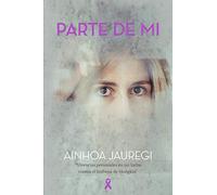 Parte de mí: Vivencias personales de mi lucha contra el linfoma de Hodgkin