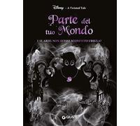 Parte del tuo mondo. E se Ariel non avesse sconfitto Ursula? A twisted tale Disney