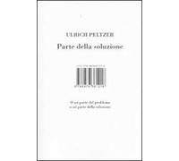 Parte della soluzione. O sei parte del problema o sei parte della soluzione
