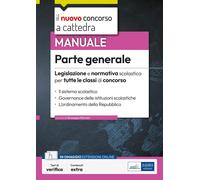 Parte generale - Legislazione scolastica per tutte le classi di concorso: Legisl