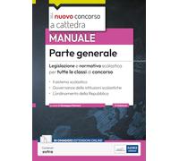 Parte generale - Legislazione scolastica per tutte le classi di concorso: Legislazione e normativa scolastica della Parte generale dei programmi dei concorsi a cattedra