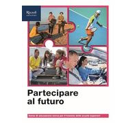 Partecipare al futuro. Corso di Educazione civica. Per il triennio delle Scuole superiori. Con e-book. Con espansione online